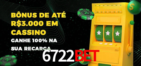6722bet melhor bônus de depósito